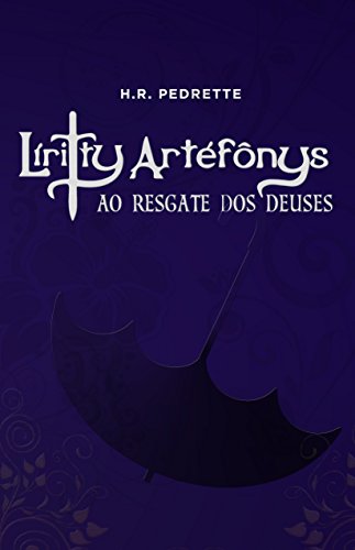 Livro PDF: Líritty Artéfônys: ao resgate dos deuses