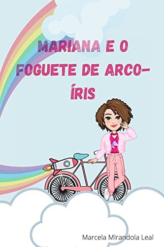 Livro PDF MARIANA E O FOGUETE DE ARCO-ÍRIS: VAMOS BRINCAR DE IMAGINAR
