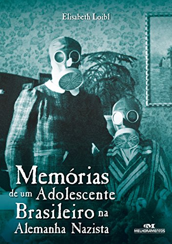 Livro PDF Memórias de um adolescente brasileiro na Alemanha nazista (Relatos de Guerra)