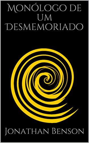 Capa do livro: Monólogo de um Desmemoriado - Ler Online pdf