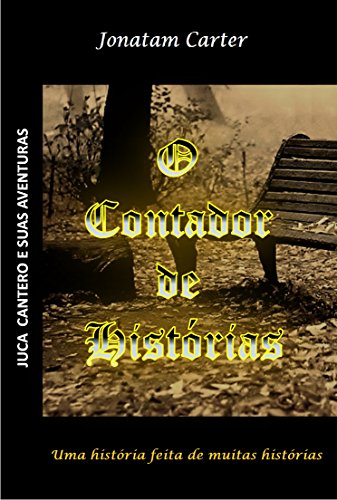 Capa do livro: O Contador de Histórias: Juca Cantero e suas Aventuras - Ler Online pdf