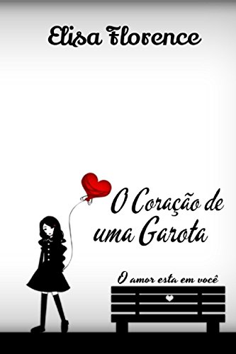 Capa do livro: O Coracao de Uma Garota: O amor esta e você - Ler Online pdf