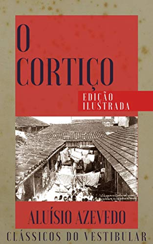 Livro PDF O Cortiço: Edição Ilustrada (Clássicos da Literatura Brasileira Livro 14)