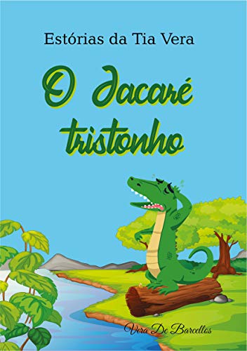 Livro PDF O Jacaré Tristonho: Estórias da Tia Vera