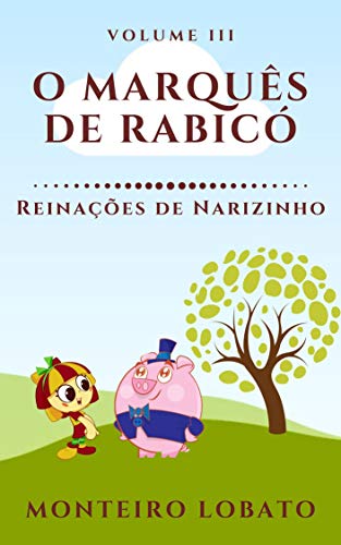 Capa do livro: O Marquês de Rabicó: Reinações de Narizinho (Vol. III) - Ler Online pdf