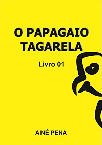 Livro PDF O Papagaio Tagarela: Livro 01