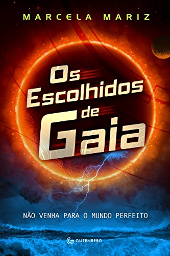 Capa do livro: Os Escolhidos de Gaia: Não venha para o mundo perfeito - Ler Online pdf