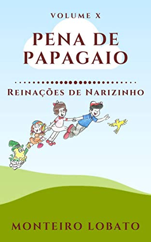 Livro PDF Pena de Papagaio: Reinações de Narizinho (Vol. X)