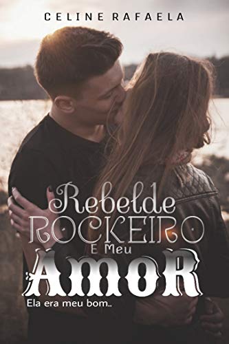 Livro PDF Rebelde Rockeiro e Meu Amor