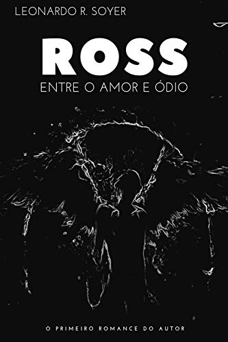 Capa do livro: Ross: Entre o Amor e ódio - Ler Online pdf