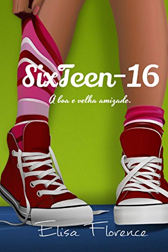 Capa do livro: Sixteen -16: Que nossa amizade seja infinita. - Ler Online pdf