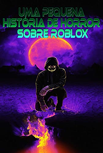 Capa do livro: Uma pequena história de horror sobre Roblox - Ler Online pdf