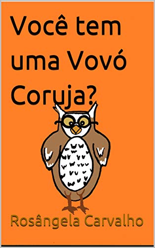 Capa do livro: Você tem uma Vovó Coruja? - Ler Online pdf