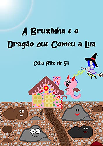 Livro PDF: A Bruxinha e o Dragão que Comeu a Lua: Infantil