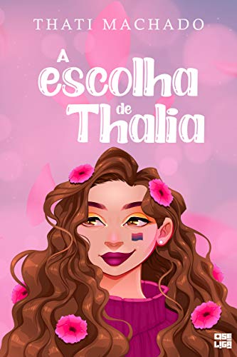 Livro PDF A Escolha de Thalia (Histórias Coloridas Para Dias Especiais Livro 8)