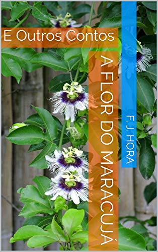 Capa do livro: A Flor do Maracujá: E Outros Contos - Ler Online pdf