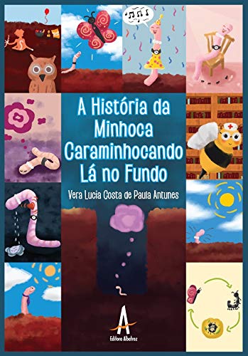 Capa do livro: A História da minhoca caraminhocando lá no fundo - Ler Online pdf