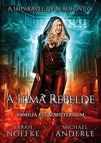 Capa do livro: A Irmã Rebelde (A Imparável Liv Beaufont Livro 1) - Ler Online pdf