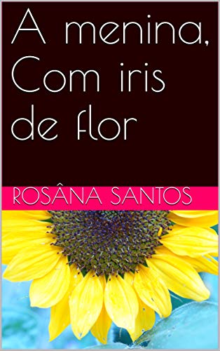 Livro PDF A menina, Com iris de flor