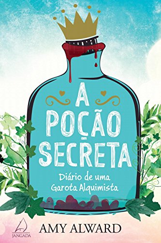 Capa do livro: A poção secreta: Diário de uma garota alquimista - Ler Online pdf