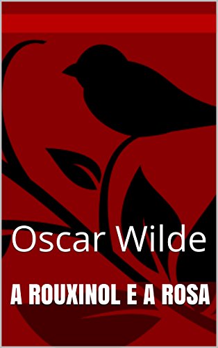 Livro PDF A Rouxinol e a rosa (Traduzido): Oscar Wilde