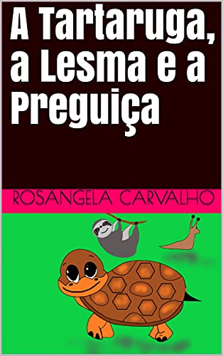 Livro PDF A Tartaruga, a Lesma e a Preguiça