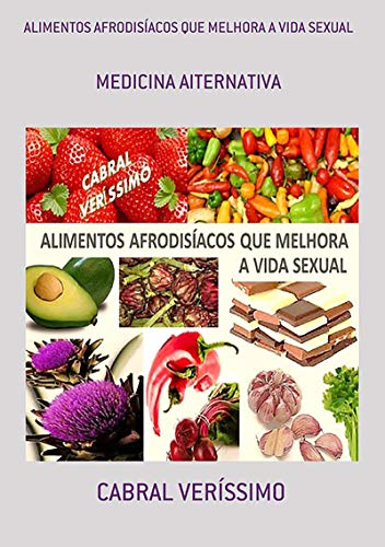 Capa do livro: Alimentos Afrodisíacos Que Melhora A Vida Sexual - Ler Online pdf