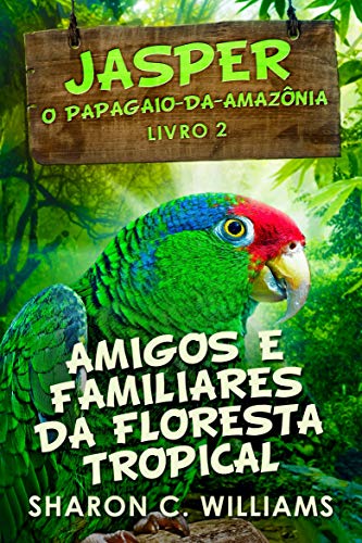 Capa do livro: Amigos e Familiares da Floresta Tropical - Ler Online pdf