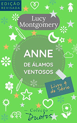 Livro PDF Anne de Álamos Ventosos (Coleção Duetos): Livro 4 da série Anne de Green Gables