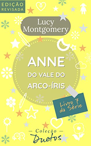 Livro PDF: Anne do Vale do Arco Íris (Coleção Duetos): Livro 7 da série Anne de Green Gables