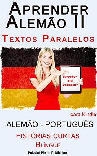 Livro PDF Aprender Alemão II – Textos Paralelos – Histórias Curtas (Alemão – Português) Blíngüe