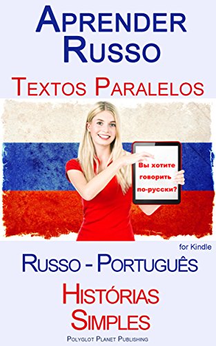 Livro PDF Aprender Russo – Textos Paralelos – Histórias Simples (Russo – Português)