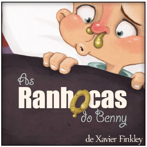 Livro PDF As Ranhocas do Benny: Um divertido livro infantil ilustrado com rimas. (Benny’s Boogers) (Portuguese Edition)