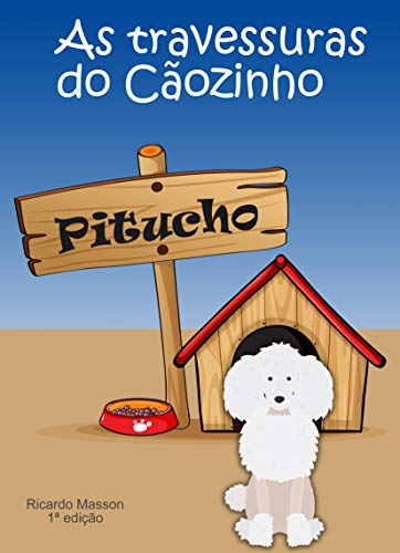 Capa do livro: As Travessuras do Cãozinho Pitucho. - Ler Online pdf