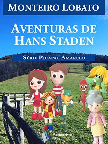 Livro PDF Aventuras de Hans Staden (Série Picapau Amarelo Livro 4)