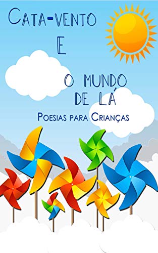 Livro PDF CATA-VENTO E O MUNDO DE LÁ: poesias para crianças