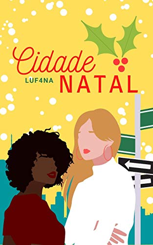 Livro PDF: Cidade Natal: Helena e Amanda (contos de fim de ano Livro 1)