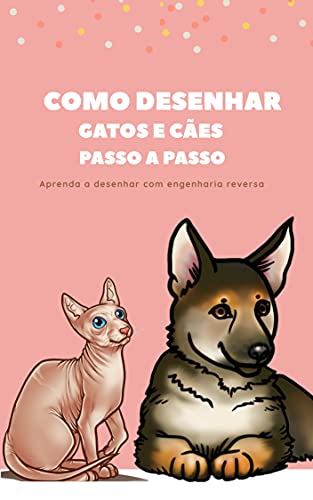 Livro PDF: Como desenhar os animais passo a passo: Gatos e cães para principiantes