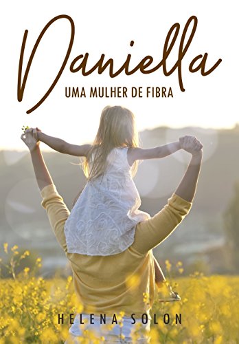 Capa do livro: Daniella uma mulher de fibra - Ler Online pdf