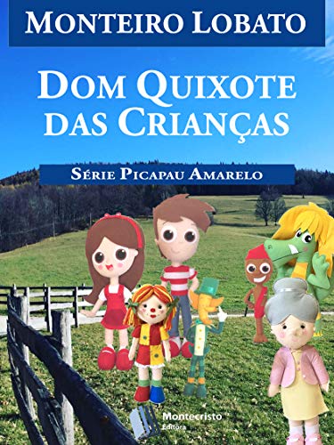 Capa do livro: Dom Quixote das Crianças (Série Picapau Amarelo Livro 13) - Ler Online pdf