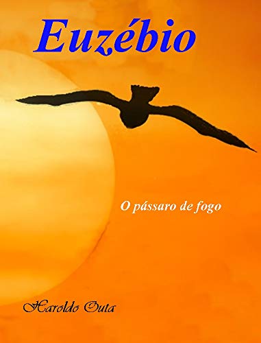 Capa do livro: Euzébio: O pássaro de fogo - Ler Online pdf