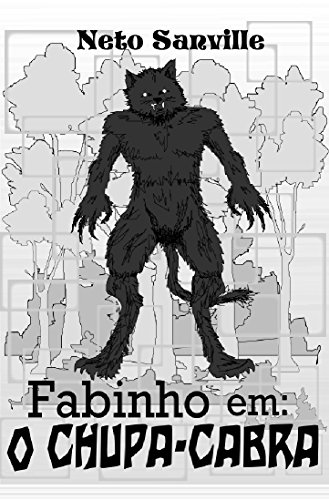 Livro PDF FABINHO EM: O CHUPA-CABRA (Amigos Para Sempre Livro 1)