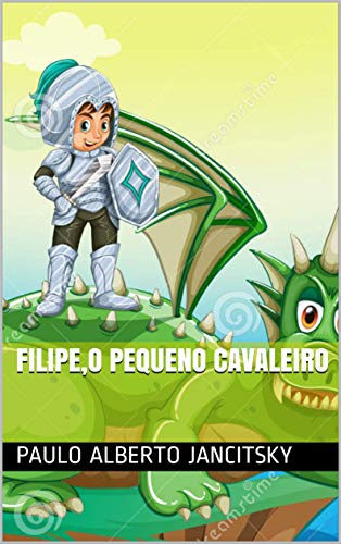 Capa do livro: Filipe,o pequeno cavaleiro (Fantasia Livro 1) - Ler Online pdf