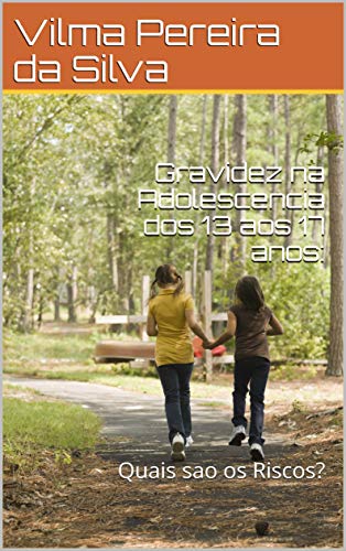 Capa do livro: Gravidez na Adolescencia dos 13 aos 17 anos:: Quais sao os Riscos? (2 Serie) - Ler Online pdf