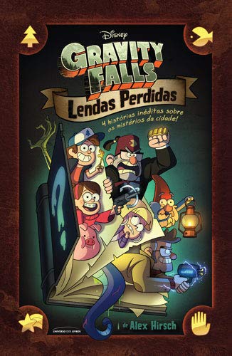 Livro PDF Gravity Falls: Lendas Perdidas – 4 Histórias Inéditas Sobre os Mistérios da Cidade