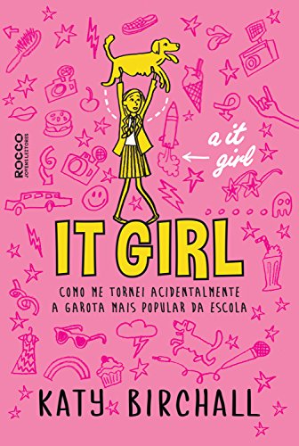 Livro PDF It girl: Como me tornei acidentalmente a garota mais popular da escola