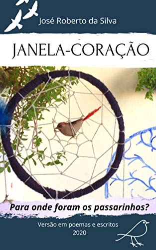 Capa do livro: JANELA-CORAÇÃO: Para onde foram os passarinhos? - Ler Online pdf