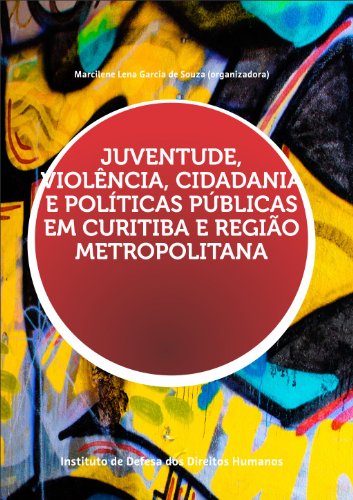 Capa do livro: Juventude, Violência, Cidadania e Políticas Públicas em Curitiba e Região Metropolitana - Ler Online pdf