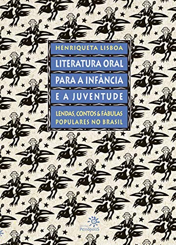 Capa do livro: Literatura oral para a infância e a juventude: Lendas, contos e fábulas populares no Brasil - Ler Online pdf