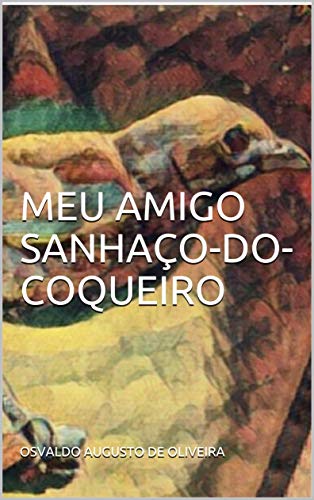 Capa do livro: MEU AMIGO SANHAÇO-DO-COQUEIRO - Ler Online pdf
